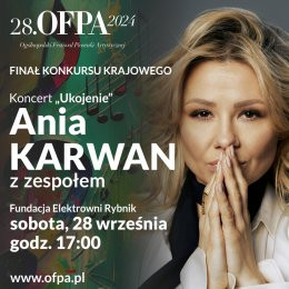 Rybnik Wydarzenie Koncert Finał 28 Ogólnopolskiego Festiwalu Piosenki Artystycznej OFPA 2024 i Koncert „Ukojenie” w wykonaniu 