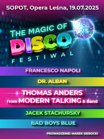 The Magic of Disco Festiwal: Thomas Anders from Modern Talking & Band, Jacek Stachursky, Bad Boys Bl