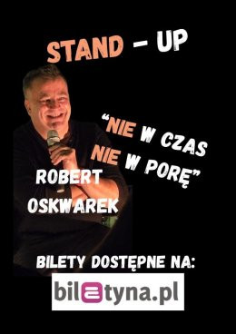 Rybnik Wydarzenie Stand-up Robert Oskwarek - nie w czas, nie w porę