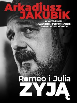 Rybnik Wydarzenie Spektakl Arkadiusz Jakubik - Spektakl "Romeo i Julia żyją"