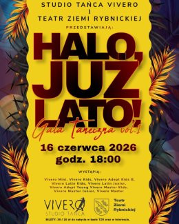 Rybnik Wydarzenie Inne wydarzenie Halo, już Lato! vol.1 - Gala Taneczna Studia Tańca Vivero na zakończenie sezonu 2025/2026.