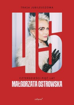 Rybnik Wydarzenie Koncert Małgorzata Ostrowska - 45 lat: koncert jubileuszowy