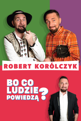 Rybnik Wydarzenie Kabaret Robert Korólczyk „Bo co ludzie powiedzą?”
