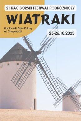Racibórz Wydarzenie Inne wydarzenie XXI Raciborski Festiwal Podróżniczy WIATRAKI (niedziela 26.10)